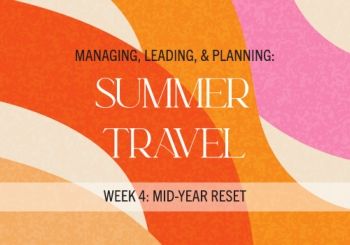The Leadership Line & Summer Travel: Mid-year Reset