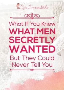 WHAT MEN SECRETLY WANT PDF-BOOK » JAMES BAUER: 'BE IRRESISTIBLE' 'THE RESPECT PRINCIPLE'