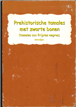 recept prehistorische tamales met zwarte bonen