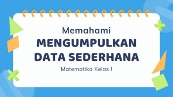 MENGUMPULKAN DATA SEDERHANA