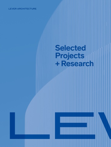LEVER Architectue—Selected Projects + Research