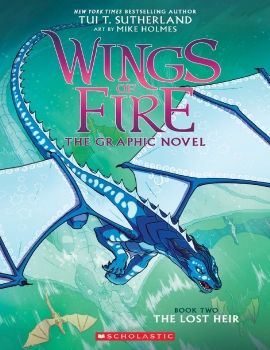 Wings of Fire Graphic Novel #2: The Lost Heir - Tui T. Sutherland